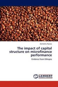 bokomslag The Impact of Capital Structure on Microfinance Performance