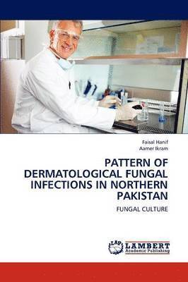 Pattern of Dermatological Fungal Infections in Northern Pakistan 1