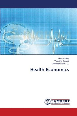 Harsh Shah, Vasudha Sodani, Ajithkrishnan C G - Health Economics, Häftad
