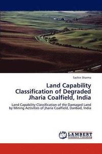 bokomslag Land Capability Classification of Degraded Jharia Coalfield, India