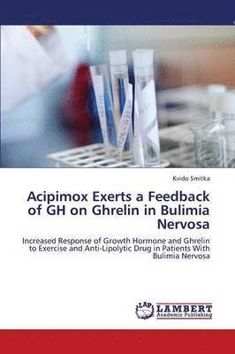 Acipimox Exerts a Feedback of Gh on Ghrelin in Bulimia Nervosa 1