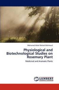 bokomslag Physiological and Biotechnological Studies on Rosemary Plant