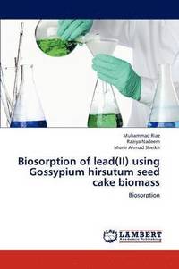 bokomslag Biosorption of lead(II) using Gossypium hirsutum seed cake biomass