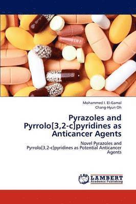 bokomslag Pyrazoles and Pyrrolo[3,2-c]pyridines as Anticancer Agents