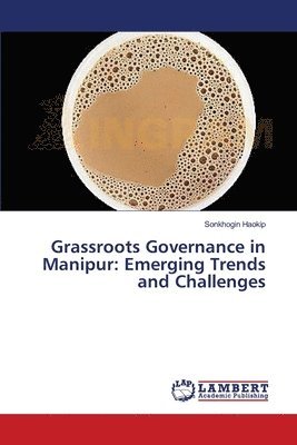 Grassroots Governance in Manipur 1