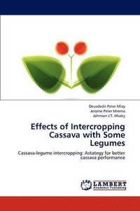 bokomslag Effects of Intercropping Cassava with Some Legumes