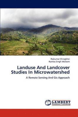 Landuse and Landcover Studies in Microwatershed 1