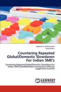 bokomslag Countering Repeated Global/Domestic Slowdown for Indian Sme's