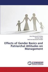 bokomslag Effects of Gender Basics and Patriarchal Attitudes on Management
