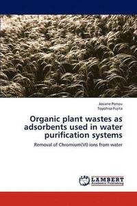 bokomslag Organic Plant Wastes as Adsorbents Used in Water Purification Systems