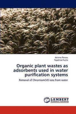 Organic Plant Wastes as Adsorbents Used in Water Purification Systems 1