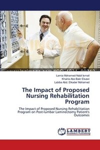 bokomslag The Impact of Proposed Nursing Rehabilitation Program