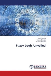 bokomslag Fuzzy Logic Unveiled