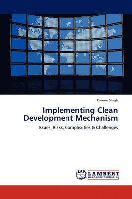 Implementing Clean Development Mechanism 1