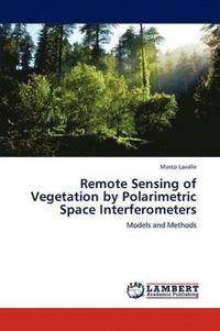bokomslag Remote Sensing of Vegetation by Polarimetric Space Interferometers