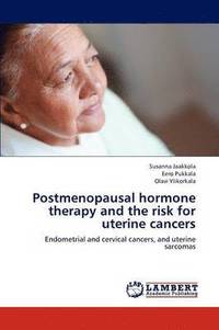 bokomslag Postmenopausal Hormone Therapy and the Risk for Uterine Cancers