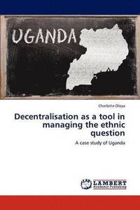 bokomslag Decentralisation as a Tool in Managing the Ethnic Question