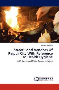 bokomslag Street Food Vendors of Raipur City with Reference to Health Hygiene