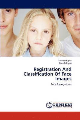 Registration and Classification of Face Images 1
