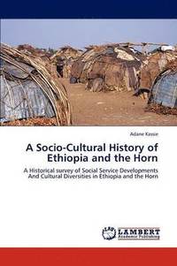 bokomslag A Socio-Cultural History of Ethiopia and the Horn