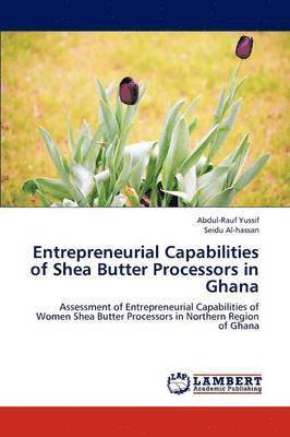 Entrepreneurial Capabilities of Shea Butter Processors in Ghana 1