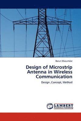 Design of Microstrip Antenna in Wireless Communication 1