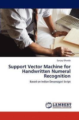 Support Vector Machine for Handwritten Numeral Recognition 1