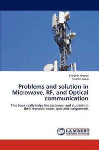 bokomslag Problems and Solution in Microwave, RF, and Optical Communication