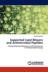 bokomslag Supported Lipid Bilayers and Antimicrobial Peptides