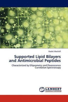 Supported Lipid Bilayers and Antimicrobial Peptides 1