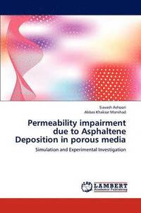 bokomslag Permeability impairment due to Asphaltene Deposition in porous media