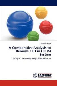 bokomslag A Comparative Analysis to Remove CFO in OFDM System