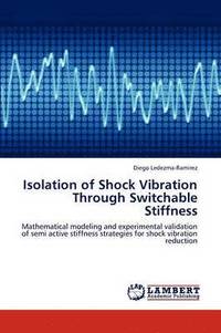 bokomslag Isolation of Shock Vibration Through Switchable Stiffness