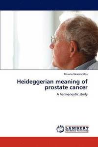 bokomslag Heideggerian meaning of prostate cancer