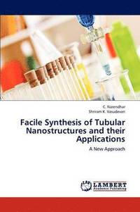 bokomslag Facile Synthesis of Tubular Nanostructures and Their Applications