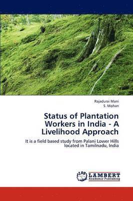 Status of Plantation Workers in India - A Livelihood Approach 1