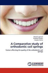 bokomslag A Comparative study of orthodontic coil springs
