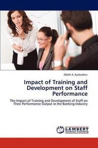 bokomslag Impact of Training and Development on Staff Performance