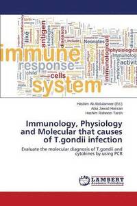 bokomslag Immunology, Physiology and Molecular that causes of T.gondii infection