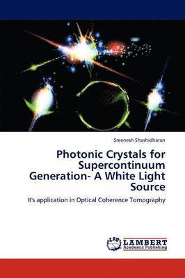 Photonic Crystals for Supercontinuum Generation- A White Light Source 1