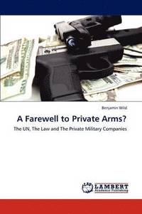 bokomslag A Farewell to Private Arms?