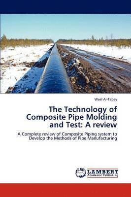 bokomslag The Technology of Composite Pipe Molding and Test