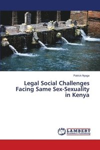 bokomslag Legal Social Challenges Facing Same Sex-Sexuality in Kenya
