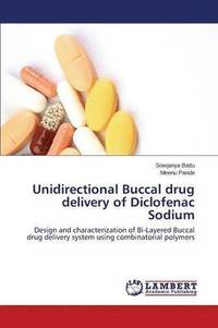 bokomslag Unidirectional Buccal Drug Delivery of Diclofenac Sodium