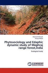 bokomslag Phytosociology and Edaphic Dynamic Study of Meghraj Range Forest, India