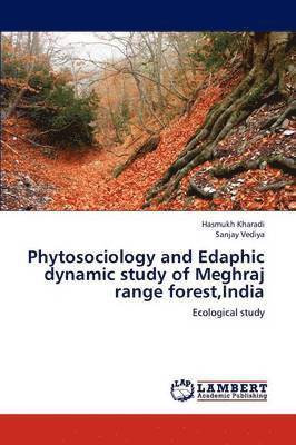 bokomslag Phytosociology and Edaphic Dynamic Study of Meghraj Range Forest, India