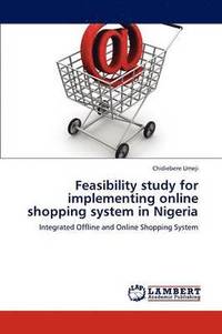 bokomslag Feasibility study for implementing online shopping system in Nigeria