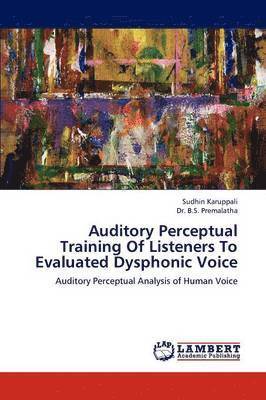 Auditory Perceptual Training of Listeners to Evaluated Dysphonic Voice 1