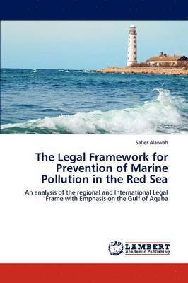 The Legal Framework for Prevention of Marine Pollution in the Red Sea 1
