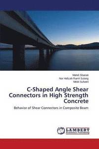 bokomslag C-Shaped Angle Shear Connectors in High Strength Concrete